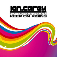 Ian Carey ft. Michelle Shellers - Keep On Rising ( Prevale Remix ) by Prevale