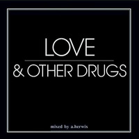 Andre Herwix- Love and other Drugs Vol.1 by Andre Herwix