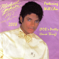 Michael Jackson Featuring Will.I.Am - Pyt 2008 (PDB's Pretty House Thing) by PhunkyDiscoBoy