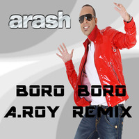 Boro Boro (Remix) | Arash | A.ROY by A.ROY