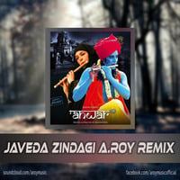 Javeda Zindagi (Remix) | Anwar | A.ROY by A.ROY