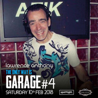 lawrance anthony - The Only Way is Garage  #4 by Jason S - Jason StaffordDj