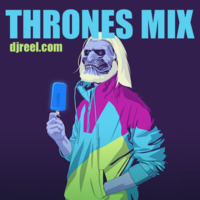 THE THRONES MIX by DJ REEL