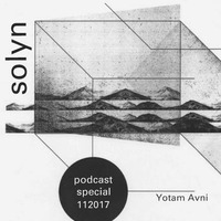 solyn podcast special november 2017 // yotam avni by solyn