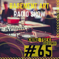Basement Art 65 Guest Mix By Knine Tseki by Knine Tseki