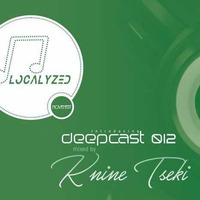 Localyzed Movement DeepCast 012 Mixed By Knine Tseki by Knine Tseki