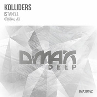 Kolliders - Istanbul (Original Mix) by KOLLIDERS