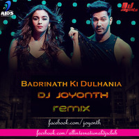 Badrinath Ki Dulhania - DJ JOYONTH REMIX by DJ JOYONTH