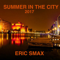 Summer In The City 2017 by Eric Smax