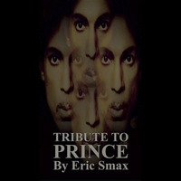 Tribute to PRINCE by Eric Smax