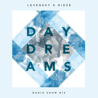 Daydream Radio Show #19 (with Dieze) by Levensky
