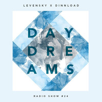 Daydream Radio Show #24 (with Dinnload) by Levensky