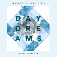 Daydream Radio Show #26 (With Quenttin G) by Levensky