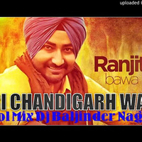 Yaari Chandigarh Waliye - Ranjit Bawa Dhol Mix Dj Baljinder Nagra by Djbaljinder Nagra