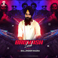 Badmash Look (Remix ) Djbaljinder nagra by Djbaljinder Nagra