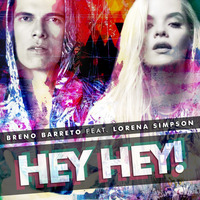 Breno Barreto feat. Lorena Simpson - Hey Hey! (Club Mix) by Breno Barreto
