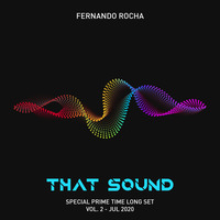 Fernando Rocha - THAT SOUND (Special Prime Time Long Set) - vol. #2 by Fernando Rocha