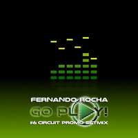 GO PLAY! #6 - Circuit Promo Setmix by Fernando Rocha