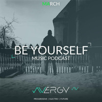Be Yourself Music Podcast by AVERGY #3 March by AVERGY