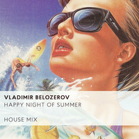 Happy Night of Summer (Mix) by Belozerov