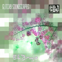 CBJ033 - El Brujo - Glitchy Soundscapes EP - Preview by CBJ - Chilled Beats Of Jambalay