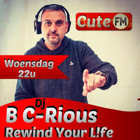 B C-Rious - Rewind Your L!fe #1 (Radio show on CuteFM) by B C-Rious