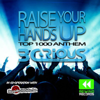 B C-Rious - Raise Your Hands Up (Dido Top 1000 Anthem) Release 29 jan '16 by B C-Rious