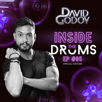 DJ David Godoy - INSIDE THE DRUMS - SPECIAL EDITION - EP05 by DJ David Godoy