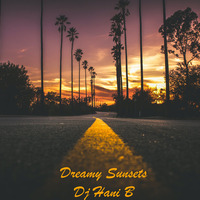 DJ Hani B - Dreamy Sunsets by DJ Hani B