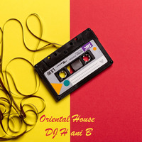 DJ Hani - Oriental House June 2020 by DJ Hani B