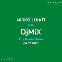 MiRKO LUiATi pres. DjMiX 04.07.2020 (The Radio Show) by MK🇮🇹