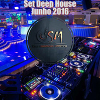 Set Deep House Julho 2016 Mixed By DJ Sérgio Martins by DJ Sérgio Martins