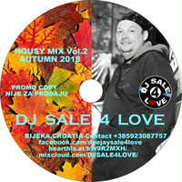 Housy Mix Vol.2 Autumn 2018 by DJ SALE 4 LOVE - +385 923087757 https---www.facebook.com-deejaysale4love https---hearthis.at-kW9R2MXH- by DJ SALE 4 LOVE
