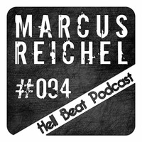 Marcus Reichel - Hell Beat Podcast #94 by MARCUS REICHEL