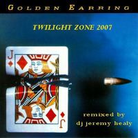 Golden Earring - Twilight Zone (DJ Jeremy Healy Remix) by DJ JeremyHealy