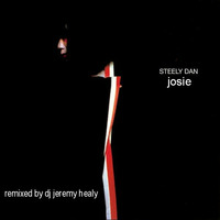 Steely Dan - Josie (DJ Jeremy Healy Remix) by DJ JeremyHealy