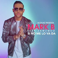 Mark B ft Zawezo - Si No Me Lo Va Da Remix XTD By Asrael DeeJay by Asrael DeeJay