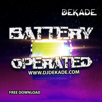 BATTERY OPERATED by OFFICIALDJDEKADE