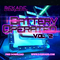 BATTERY OPERATED VOL#2 by OFFICIALDJDEKADE