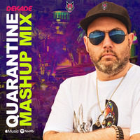 Quarantine Mashup Mix by OFFICIALDJDEKADE