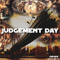 JUDGEMENT DAY by OFFICIALDJDEKADE