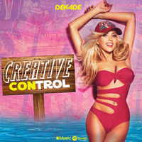 CREATIVE CONTROL by OFFICIALDJDEKADE
