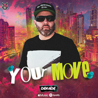 YOUR MOVE by OFFICIALDJDEKADE