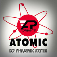 Adrian P - Atomic (Giulio Dj Maverik Vocal Remix) by Giulio Dj MAVERIK