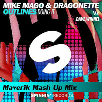 Mike Mago &amp; Dragonette VS Dave Winnel - Outlines Doing it (Giulio Dj Maverik Mash-Up) by Giulio Dj MAVERIK