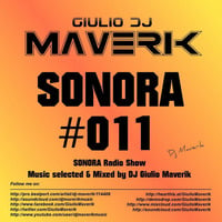 SONORA Radio Show - Episode #011 Summer 2016 - by MAVERIK by Giulio Dj MAVERIK