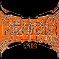 Powercast #12(FREE DOWNLOAD) by DJ GHIY