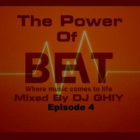Dj Ghiy - The Power Of Beat Episode 4 by DJ GHIY