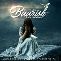 Barish(the half girlfriend) deejay abi remix by Abhishek Singh
