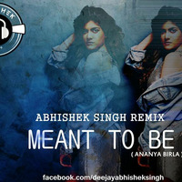 MEANT TO BE Remix Abhishek Singh by Abhishek Singh